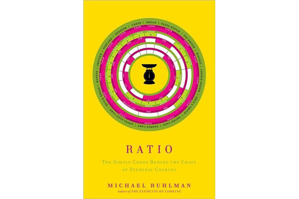 Ratio, brilliant new cookbook by Michael Ruhlman